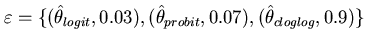 $\displaystyle \varepsilon = \{ (\hat{\theta}_{logit},0.03), (\hat{\theta}_{probit},0.07),(\hat{\theta}_{cloglog},0.9) \}$